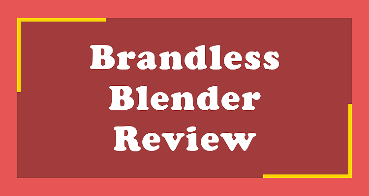 Brandless Blender Review